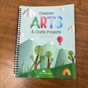 Creative Arts & Crafts Projects Levels k-3 The Good and the Beautiful 2018 Cl